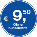 9,50 € ohne Kundenkarte
